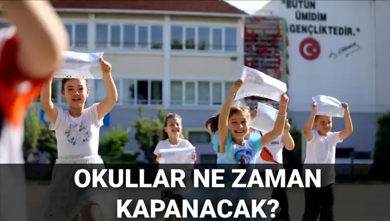 2024-2025 Okul Tatili Ne Zaman? Yaz Tatili Takvimi Değişti mi?
