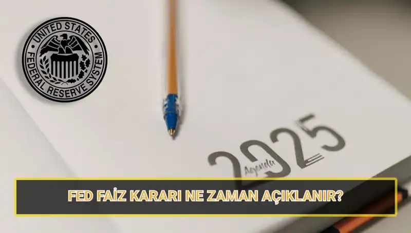 FED’in Mart Faiz Kararı Ne Zaman Açıklanacak? 2025 Tarihleri!