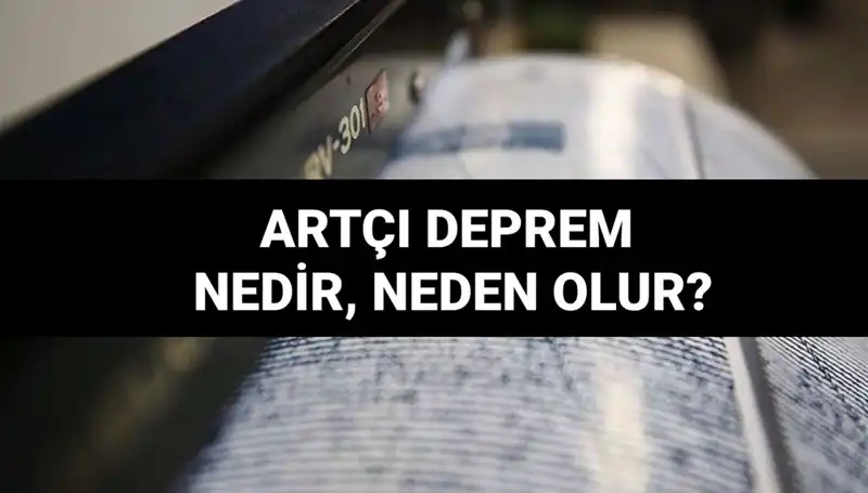 Artçı Depremler: Neden Olur, Ne Kadar Sürer ve Neler Beklenir?