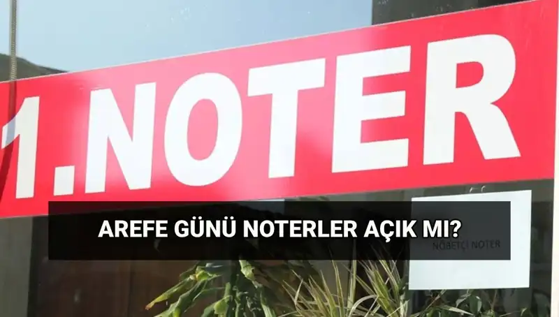 Arefe Günü Noterler ve Kargo Şirketleri Açık mı? Öğrenin!