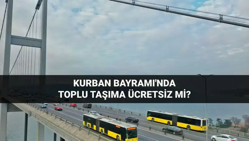Kurban Bayramı'nda Ücretsiz Ulaşım Mümkün Mü? Öğrenin!