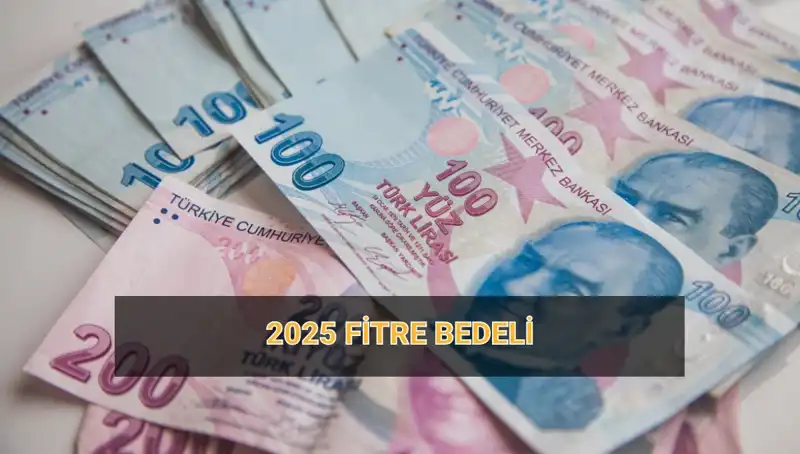 2025 Fitre Bedeli Açıklandı: Bu Yıl Ne Kadar?