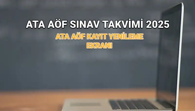 ATA AÖF 2025 Akademik Takvimde Kayıt Yenileme Süreci Uzatıldı mı?
