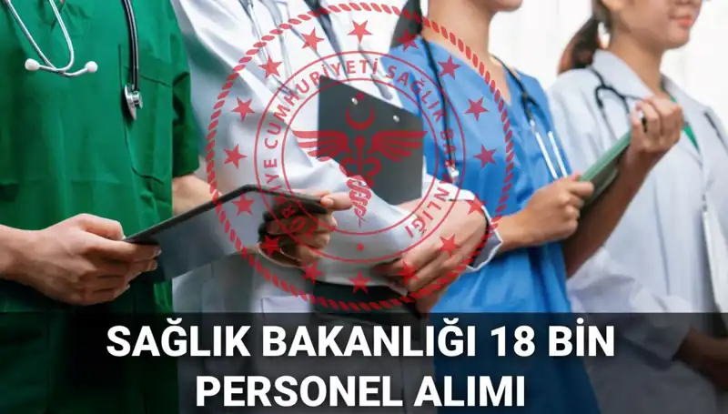 2025 Yılında Sağlık Bakanlığı 18 Bin Personel Alımı Başvuruları İçin Geri Sayım Başladı