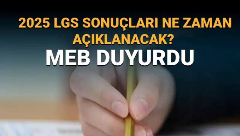 LGS Sonuçları Ne Zaman Açıklanacak? 2025 Tarihleri Belli Oldu!
