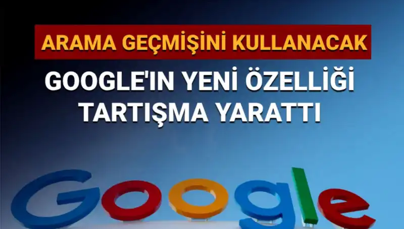 Google’ın Yeni Özelliğiyle Arama Geçmişi Kontrol Altında: Tartışmalar Kızıştı!