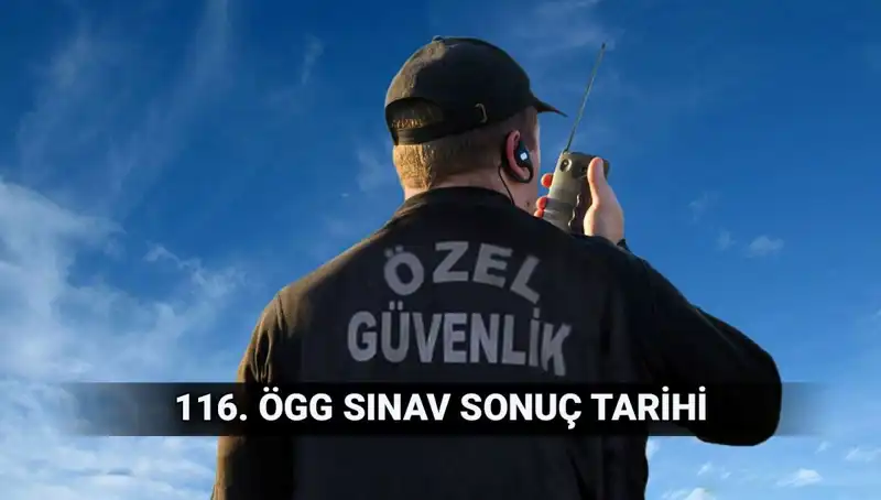 116. Dönem Özel Güvenlik Sınav Sonuçları Ne Zaman Açıklanacak?