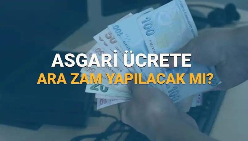 2025 Asgari Ücret İçin Ara Zam Gündemde Mi? Merak Edilenler