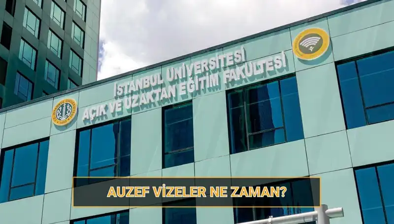 İstanbul Üniversitesi AUZEF Vizeleri 2025 Takvimi: Tüm Bilgiler Burada!