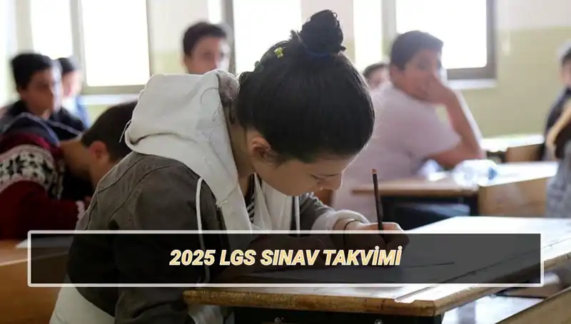 LGS 2025 Sınav Tarihleri ve Yerleri: Öğrencileri Bekleyen Yenilikler