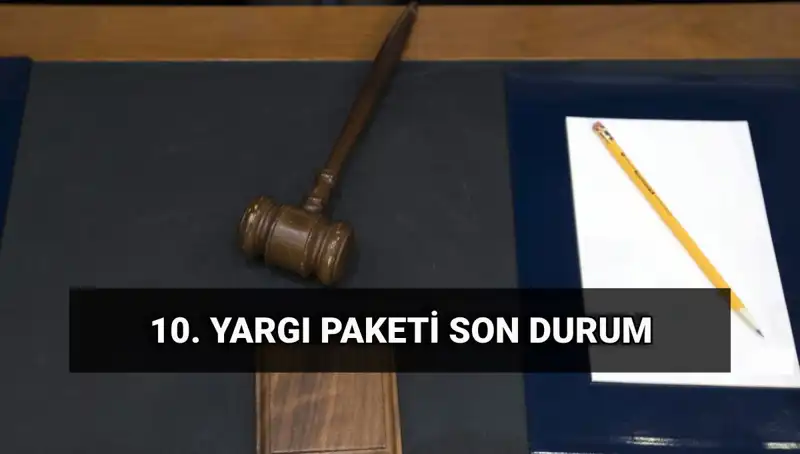 2025 Yılına Dair Yeni Yargı Paketi Türkiye’yi Nasıl Etkileyecek?