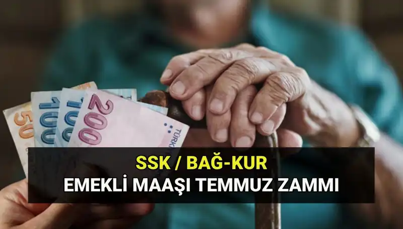2025 Temmuz Emekli Maaş Zammı: SSK/Bağkur/Emekli Sandığı Güncel Tutarları
