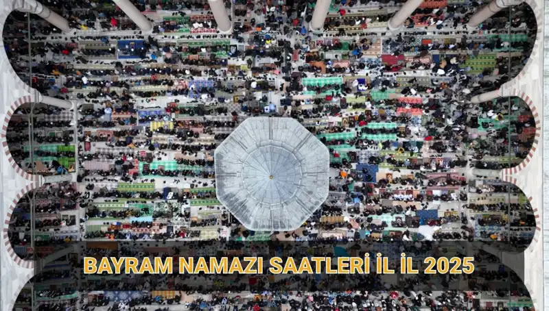 2025 Ramazan Bayramı Namazı Saatleri ve Kılınışı Hakkında Her Şey