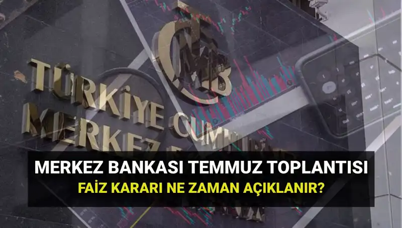 2025'te Merkez Bankası PPK Toplantı Tarihleri ve Temmuz Faiz Kararı Detayları
