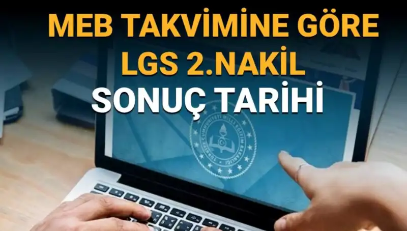 LGS 2. Nakil Sürecinde Son Tarih: 3. Tercih Ne Zaman Sonuçlanacak?