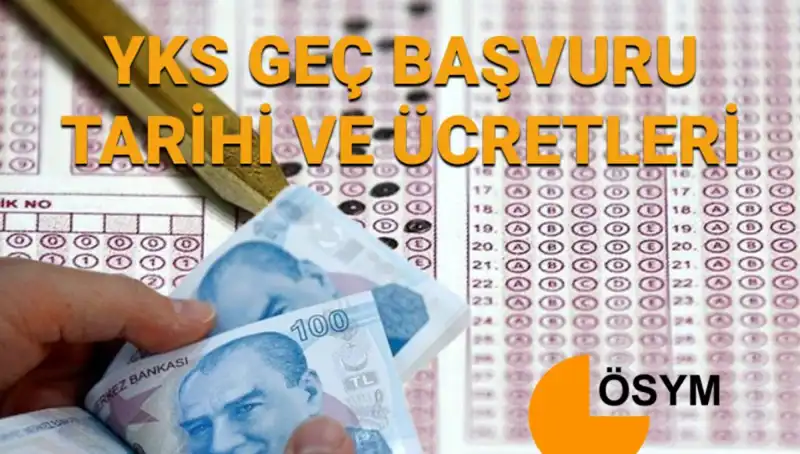 YKS 2025 Geç Başvuru Tarihleri ve Ücretleri: Kaçırmayın!