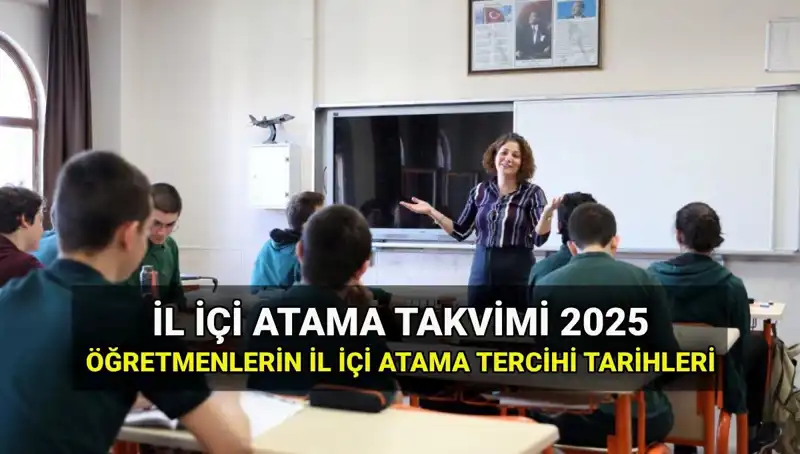 MEB 2025 İl İçi Atama Tercih ve Sonuç Tarihlerinde Yepyeni Gelişmeler