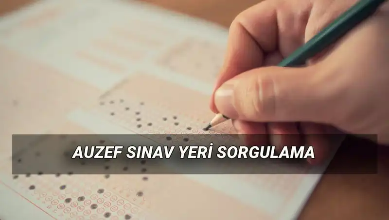AUZEF Bahar Dönemi Final Sınavı Yerleri Açıklandı mı?