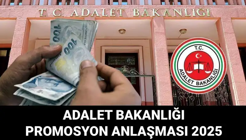 Adalet Bakanlığı Promosyon Anlaşması 2025: Erteleme ve Açıklama Tarihleri Üzerine Bilgiler