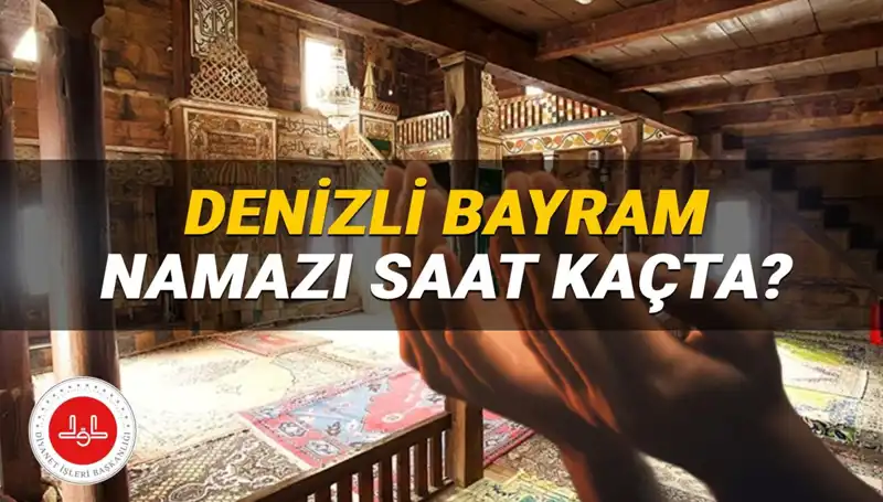 Denizli'de Kurban Bayramı Namazı 2025'te Saat Kaçta Kılınacak?