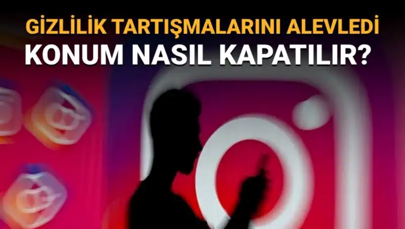 Instagram'da Konum Kapatma Yöntemleri: Arkadaş Haritasını Nasıl Kapatabilirsiniz?
