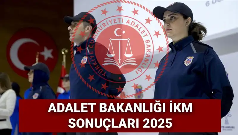 Adalet Bakanlığı 2025 İKM Personel Alımı Sonuçları Açıklandı mı?