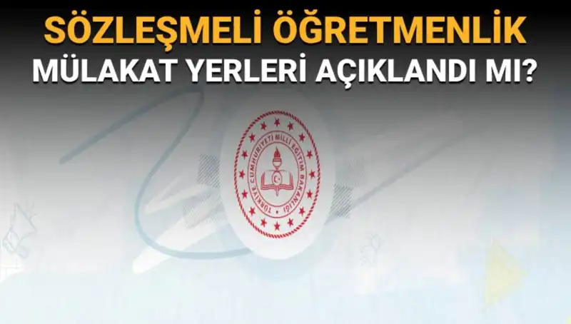 MEB, Sözleşmeli Öğretmenlik Mülakat Yerlerini Duyurdu!