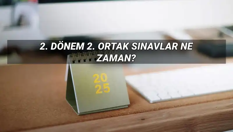2023 MEB 2. Dönem Ortak Sınav Tarihleri Açıklandı: Kaçırmayın!