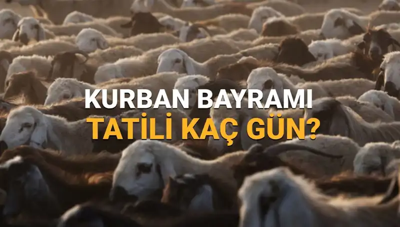 Kurban Bayramı Tatili 2025’te Ne Zaman Başlayacak? Detaylar Burada!